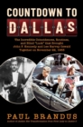 Countdown to Dallas : The Incredible Coincidences, Routines, and Blind "Luck" that Brought John F. Kennedy and Lee Harvey Oswald Together on November 22, 1963 - eBook