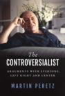 The Controversialist : Arguments with Everyone, Left Right and Center - eBook