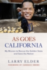 As Goes California : My Mission to Rescue the Golden State and Save the Nation - eBook