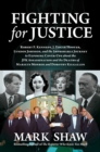 Fighting for Justice : The Improbable Journey to Exposing Cover-Ups about the JFK Assassination and  the Deaths of Marilyn Monroe and Dorothy Kilgallen - Book