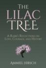 The Lilac Tree : A Rabbi's Reflections on Love, Courage, and History - eBook