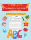 Alphabet Practice Tracing Book : Preschool Practice Handwriting Workbook: Pre K, Kindergarten and Kids Ages 3-5 Tracing and Coloring - Book