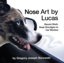 Nose Art by Lucas : Recent Works: Nose Smudges on Car Window - Book