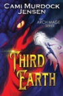 Third Earth : A YA Fantasy Adventure to the Dragon Planet - Book