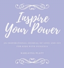 Inspire Your Power : An inspirational journal of love and joy for kids with dyslexia - Book