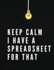 Keep Calm I Have A Spreadsheet For That : Elegant Black Cover Funny Office Notebook 8,5 x 11" Blank Lined Coworker Gag Gift Composition Book Journal - Book