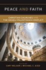 Peace and Faith : Christian Churches and the Israeli-Palestinian Conflict - Book