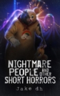 Nightmare People and Other Short Horrors - eBook
