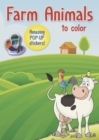 Farm Animals to color : Amazing Pop-up Stickers - Book
