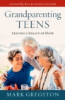 Grandparenting Teens : Leaving a Legacy of Hope - Book