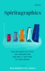 Spiritugraphics : The Influence of Faith on Consumption and Why It Matters to Your Brand - Book