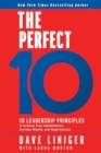 The Perfect 10 : 10 Leadership Principles to Achieve True Independence, Extreme Wealth, and Huge Success - Book