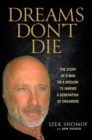 Dreams Don't Die : The Story of a Man on a Mission to Inspire a Generation of Dreamers - eBook