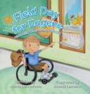 Field Day for Eugene : Kindness, Acceptance, Inclusion - Book