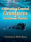 Captivating Coastal Creatures of Southwest Florida - Book