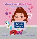 Adventures of Stella & Macie : Kindergarten, Here We Come! - Book