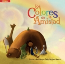 Los Colores de la Amistad (Bilingual) - Book