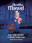 Abuelito Manuel y su viaje al lugar a donde todos van - Book