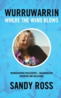 Wurruwarrin : Where the Wind Blows - Book