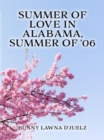 Summer of Love ln Alabama, Summer of '06 - eBook