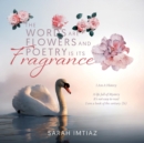 The Words are Flowers and Poetry is its Fragrance - eBook