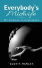 Everybody's Midwife : My Community Experience - Book