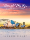 Through My Eyes : A Life Well-lived - eBook