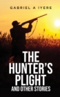The Hunter's Plight and other Stories - Book