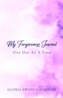 My Forgiveness Journal : One Day at a Time - eBook