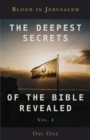 The Deepest Secrets of the Bible Revealed Volume 4 : Blood in Jerusalem - eBook