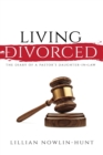 Living Divorced : The Diary of a Pastor's Daughter-in-Law - Book