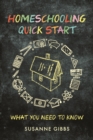 Homeschooling Quick Start : What You Need to Know - Book