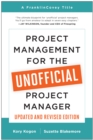Project Management for the Unofficial Project Manager (Updated and Revised Edition) - Book