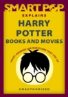 Smart Pop Explains Harry Potter Books and Movies - Book