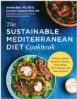 The Sustainable Mediterranean Diet Cookbook : More Than 100 Easy, Healthy Recipes to Reduce Food Waste, Eat in Season, and Help the Earth - Book