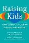 Raising Kids : Your Essential Guide to Everyday Parenting - Book