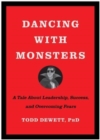Dancing with Monsters : A Tale About Leadership, Success, and Overcoming Fears - Book