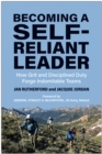Becoming a Self-Reliant Leader : How Grit and Disciplined Duty Forge Indomitable Teams - Book