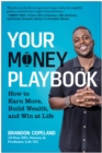 Your Money Playbook : How to Earn More, Build Wealth, and Win at Life - Book
