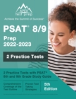 PSAT 8/9 Prep 2022 - 2023 : 2 Practice Tests with PSAT 8th and 9th Grade Study Guide [5th Edition] - Book