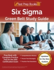 Six Sigma Green Belt Study Guide : Prep Book with Complete Practice Test for the ASQ Certification Exam [Updated for the New Outline] - Book