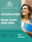 ACCUPLACER Study Guide 2022-2023 : ACCUPLACER Math, Reading, Writing, and Essay Prep with Practice Test Questions for the College Board Exam [4th Edition] - Book