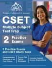 CSET Multiple Subject Test Prep : 2 Practice Exams and CSET Study Book [Includes Detailed Answer Explanations] - Book