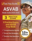 ASVAB Study Guide 2023-2024 : 3 Practice Exams and ASVAB Prep Book [12th Edition] - Book