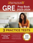 GRE Prep Book 2023-2024 : 3 Practice Tests and GRE Study Guide [Includes Detailed Answer Explanations] - Book