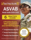ASVAB Study Guide 2024-2025 : 6 Practice Exams (850+ Questions) and ASVAB Prep Book [Includes Detailed Answer Explanations] - Book