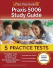 Praxis 5006 Study Guide : 5 Practice Tests and Exam Prep for the Praxis Elementary Education Assessment [Includes Detailed Answer Explanations] - Book