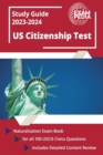 US Citizenship Test Study Guide 2023 and 2024 : Naturalization Exam Book for all 100 USCIS Civics Questions [Includes Detailed Content Review] - Book