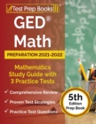 GED Math Preparation 2021-2022 : Mathematics Study Guide with 3 Practice Tests [5th Edition Prep Book] - Book