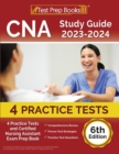 CNA Study Guide 2023-2024 : 4 Practice Tests and Certified Nursing Assistant Exam Prep Book [6th Edition] - Book